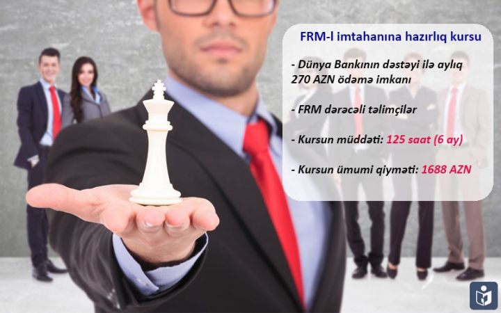 FRM-l imtahanına hazırlıq kursu üzrə qeydiyyat başladı!