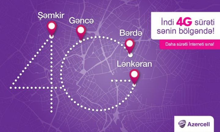 Azercell-in 4G xidmətləri yüksək sürətlə bölgələrə yayılır