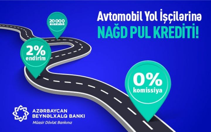 Beynəlxalq Bankdan avtomobil yolları işçilərinə özəl kredit!