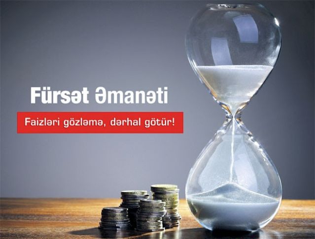 Əmanətin faiz gəliri qabaqcadan ödəniləcək - YENİ MƏHSUL