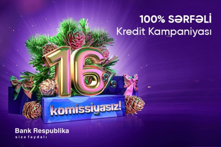 İllik 16% və komissiyasız kreditlər!