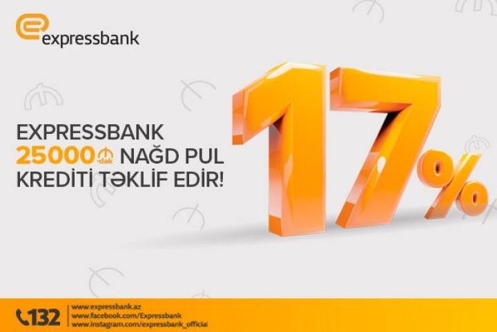Expressbank aşağı faizlərlə nağd pul krediti təklif edir - FAİZLƏR ENDİRİLİB, MÜDDƏT UZADILIB