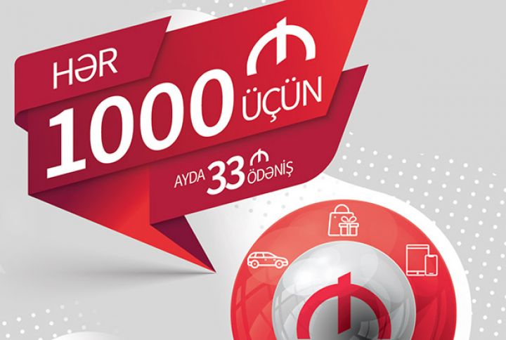 Hər 1000 manat kredit üçün, ayda 33 manat ödəniş edin!