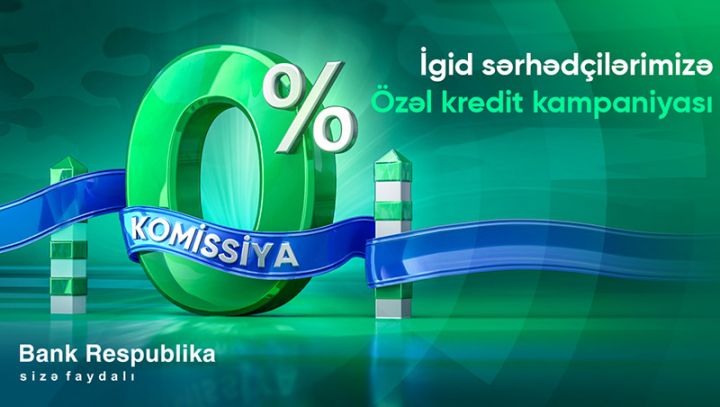 Sərhədçilər Gününə özəl kredit kampaniyasına start verildi