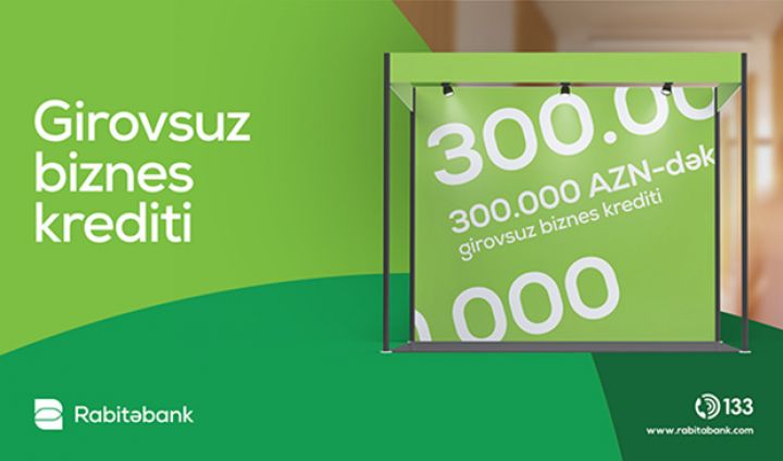 Rabitəbankdan biznes sahiblərinə dəstək - 300 min manat girovsuz kredit