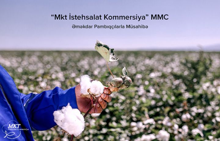 "Pambıqçılıqda inkişaf etmiş ölkələrin təcrübələrini öyrənib öz sahəmizdə tətbiq etməliyik" - MÜSAHİBƏ