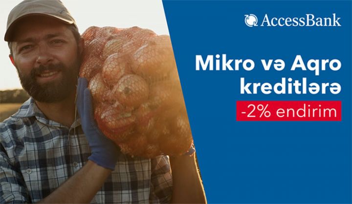 “AccessBank”dan mikro və aqro kreditlərə 2% endirim!