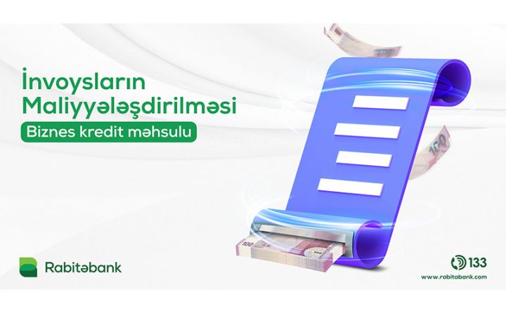 Rabitəbankdan “İnvoysların maliyyələşdirilməsi” krediti