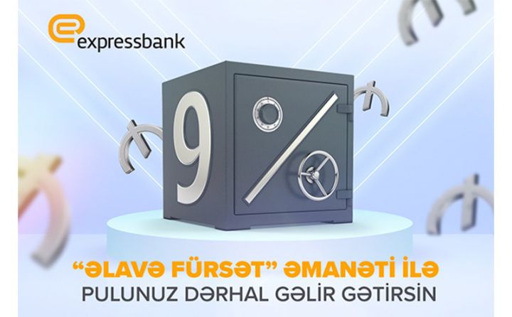 Əmanət üzrə faizləri öncədən götürmək istəyənlər üçün “Əlavə fürsət”
