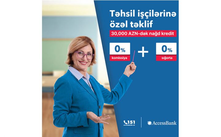 Təhsil işçiləri üçün AccessBank-dan özəl kampaniya