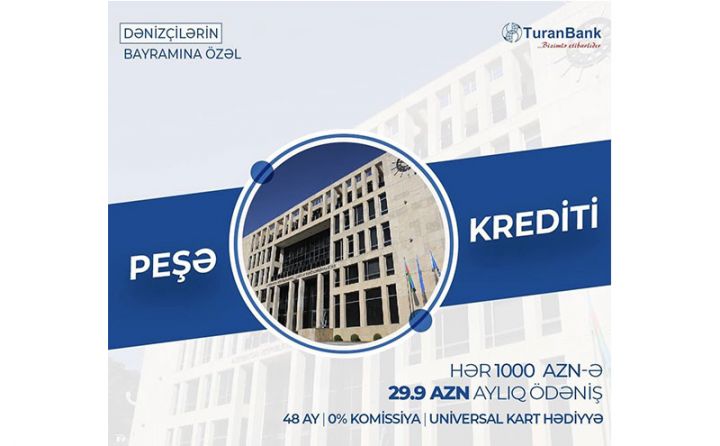 TuranBankdan dənizçilərə özəl kredit kampaniyası!