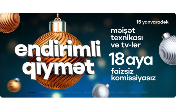 Məişət texnikalarının və TV -lərin endirimli qiyməti 18 aya bölünür - İRŞADDA FÜRSƏT