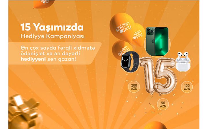 “Qoldenpey” 15 yaşı münasibətilə dəyərli hədiyyə uduşlu kampaniya keçirir!