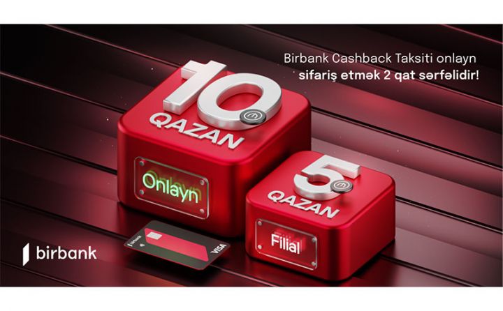 Birbank Cashback taksit kartını onlayn sifariş etmək 2 qat sərfəlidir!