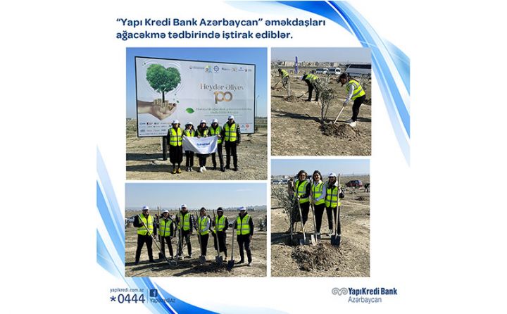 “Yapı Kredi Bank Azərbaycan” QSC ağacəkmə kampaniyasında iştirak edib!