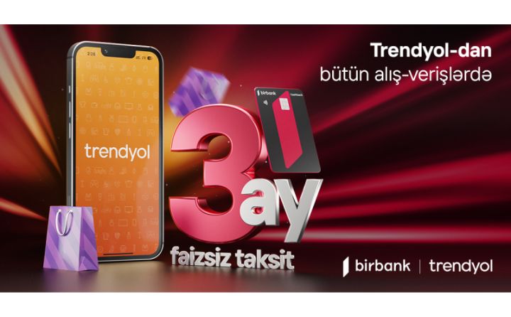 Birbank taksit kartı sahiblərinə Trendyol-da faizsiz taksit imkanı!