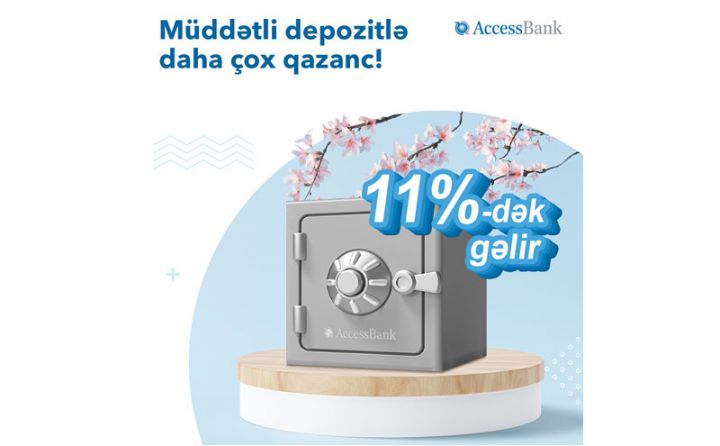 AccessBank-la 11%-dək qazanmaq imkanı!