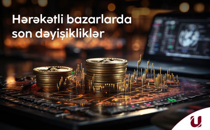 "Unicapital"dan bazarların həftəlik analitikası