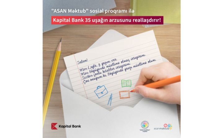 Kapital Bank və “ASAN Könüllüləri” Təşkilatının “ASAN Məktub” sosial proqramı uşaqların arzularını gerçəkləşdirir