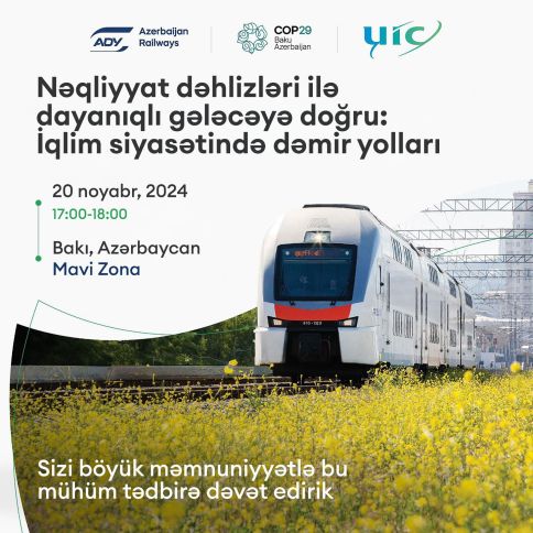 20 noyabrda “Nəqliyyat dəhlizləri ilə dayanıqlı gələcəyə doğru: İqlim siyasətində dəmir yolları” adlı tədbir keçiriləcək
