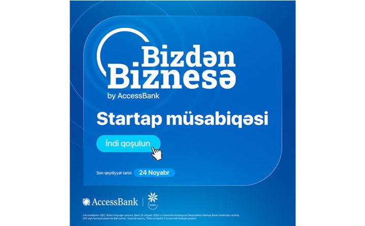 AccessBank-la “Bizdən Biznesə” startap müsabiqəsinə qoşulun, biznesinizə start verin!