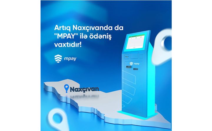 “Mpay” terminalları artıq Naxçıvanda!