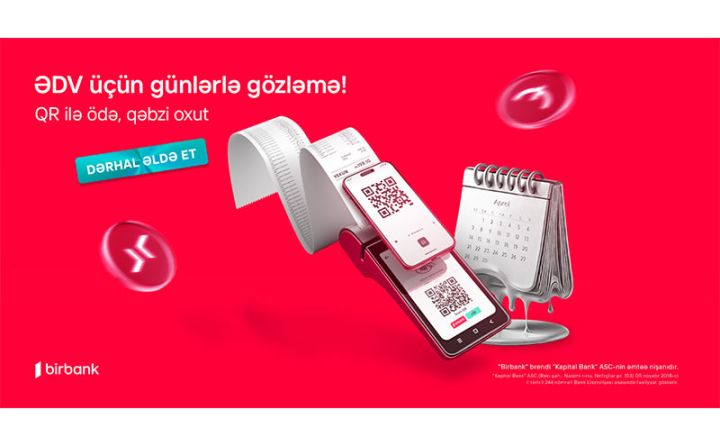 Birbank QR ödənişləri ilə 30 gün gözləmədən ƏDV-ni dərhal geri alın