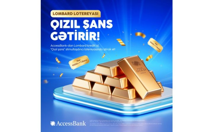 AccessBank-dan ilk: “Qızıl Şans” lotereya kampaniyasına start verildi!