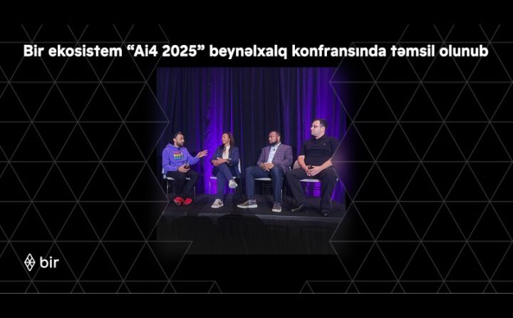 Bir ekosistem “Ai4 2025” beynəlxalq konfransında təmsil olunub