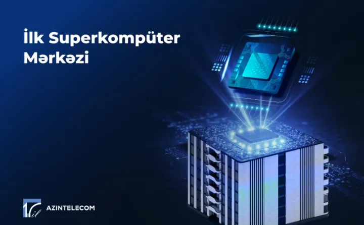 “AzInTelecom” Azərbaycanda ilk Superkompüter Mərkəzi qurub - VİDEO