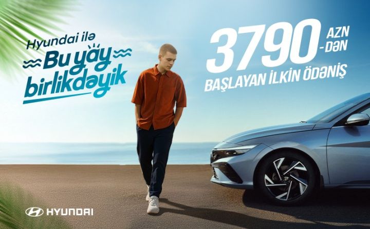 Hyundai ilə bu yay birlikdəyik