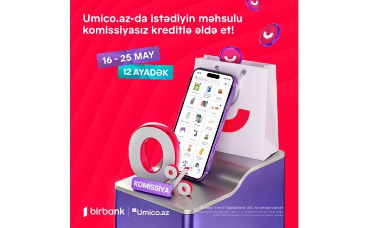 Umico kredit xəttinin istifadəçiləri üçün xüsusi kampaniya: komissiyasız alış-veriş imkanı