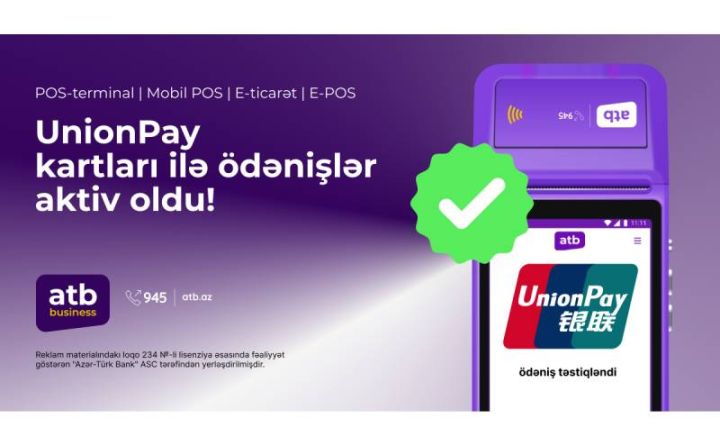 Azər Türk Bank UnionPay ödəniş sisteminə aid kartlar üzrə xidmətə başladı ®