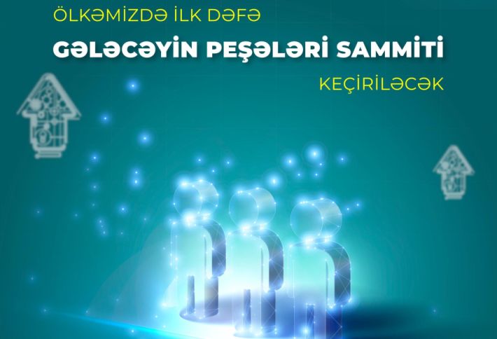Azərbaycanda ilk dəfə Gələcəyin Peşələri Sammiti keçiriləcək