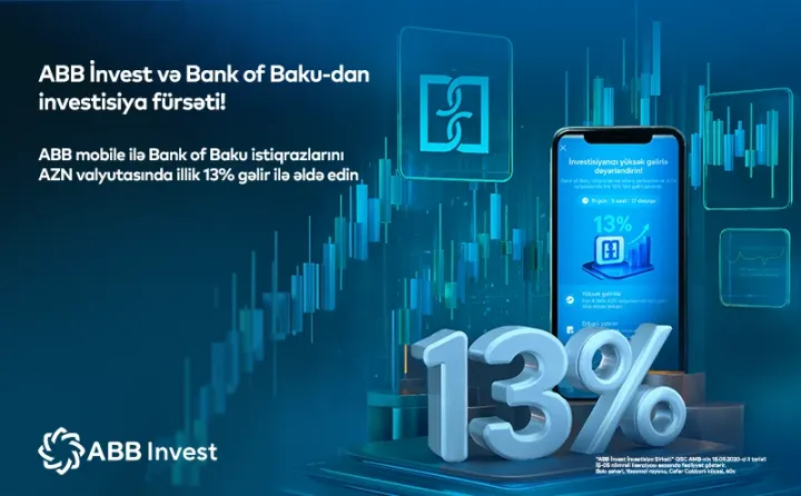 ABB-İnvest və Bank of Baku-dan yeni investisiya imkanı: İllik 13% gəlirliliklə istiqrazlar artıq ABB mobile tətbiqində!