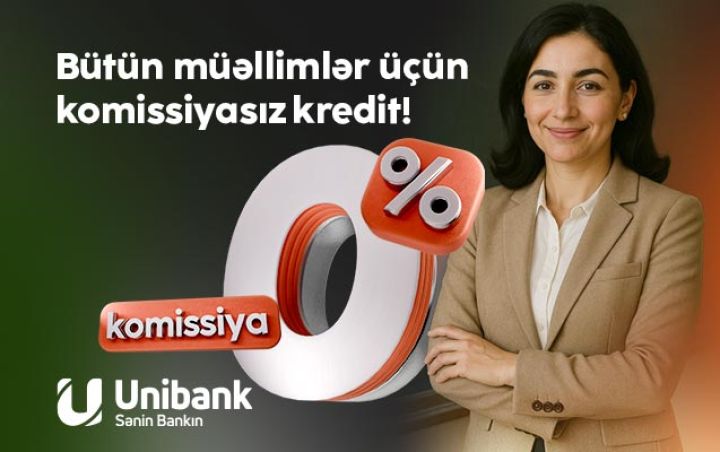 Unibankın müəllimlər üçün kredit kampaniyası davam edir