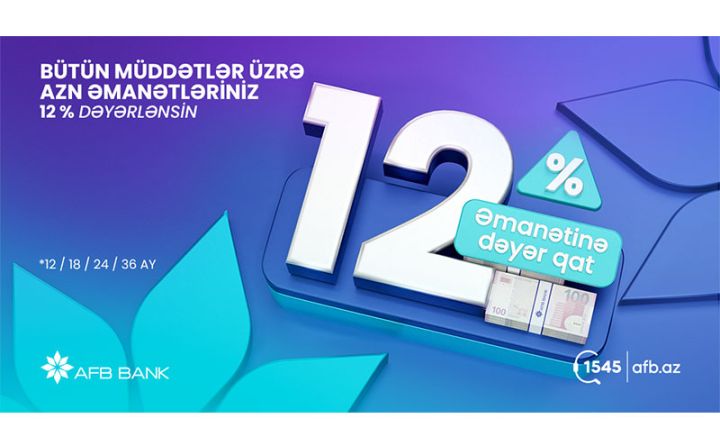 “AFB Bank”da 12% gəlir ilə əmanət imkanı
