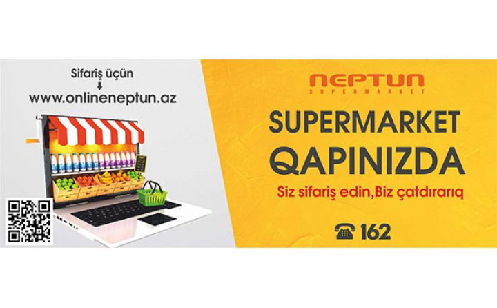 “NEPTUN” supermarketi qapınıza gətirir - ASAN SİFARİŞ, BOL ÇEŞİD