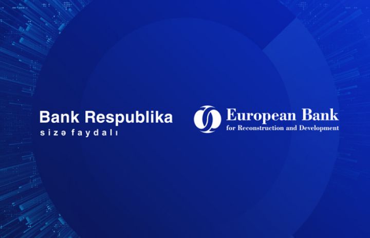 Bank Respublika və EBRD əməkdaşlığını gücləndirir