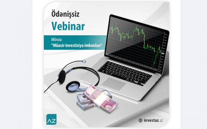 Ödənişsiz vebinara qatılın, maliyyə bazarlarında qazanmağı öyrənməyə başlayın