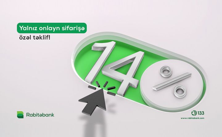 Rabitəbankdan onlayn sifarişə özəl 14%-lə “Nağd Pul Krediti” kampaniyası
