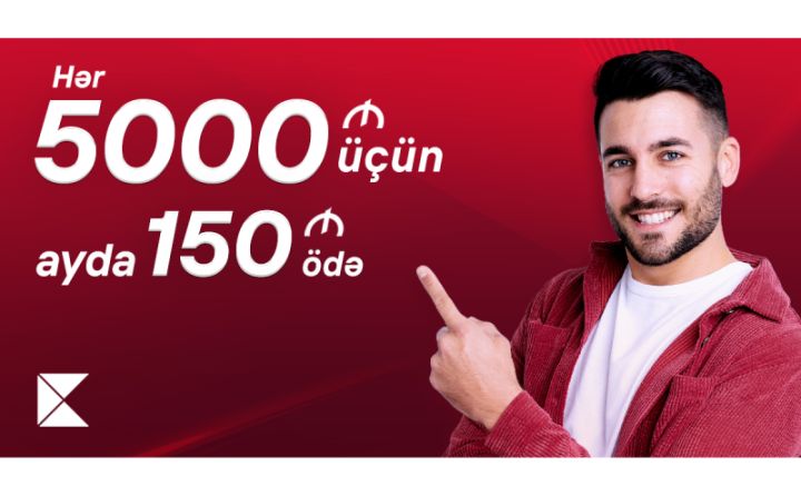“Hər 5000 AZN kredit üçün ayda 150 AZN ödəniş” kampaniyası davam edir