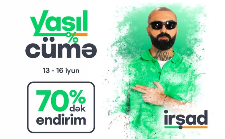 4 gün İRŞAD-da yüksək endirimlər olacaq