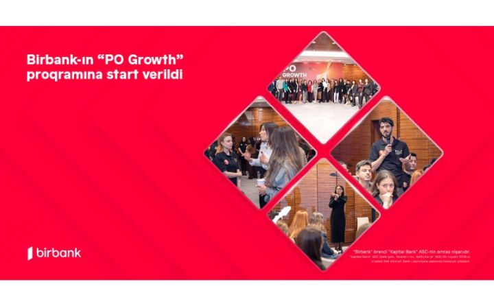 Doğru yolda yeni karyera imkanları: Birbank-ın “PO Growth” proqramına start verildi