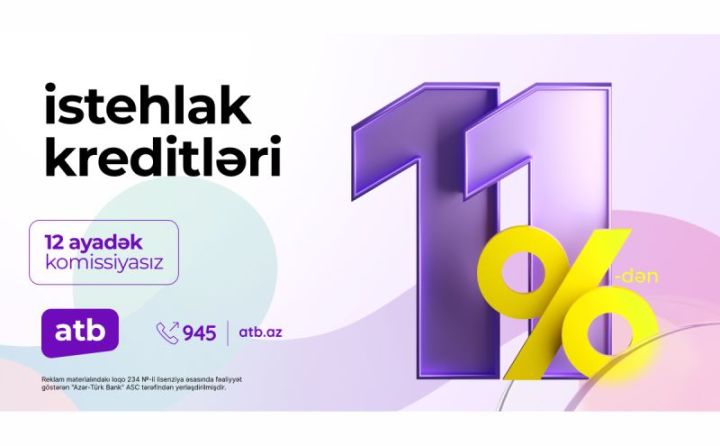 Faiz dərəcəsi 11% və 0% komissiya ilə təklif edilən kreditlər üzrə kampaniyanın vaxtı uzadıldı